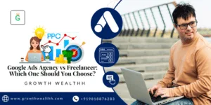 Google Ads Agency vs Freelancer: Which One Should You Choose?