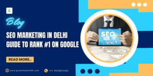 SEO Marketing In Delhi: Guide To Rank #1 On Google