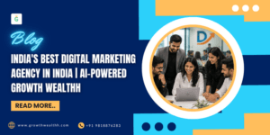 India’s Best Digital Marketing Agency in India | AI-Powered Growth Wealthh