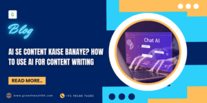 AI Se Content Kaise Banaye? How to Use AI for Content Writing